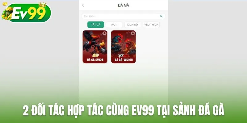 2 đối tác hợp tác cùng Ev99 tại sảnh đá gà trực tuyến