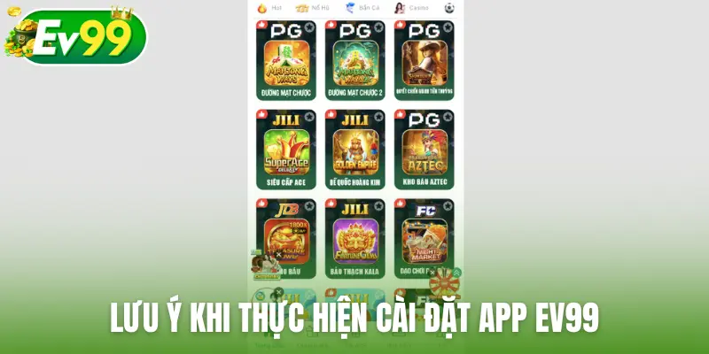 Lưu ý khi thực hiện cài đặt app EV99