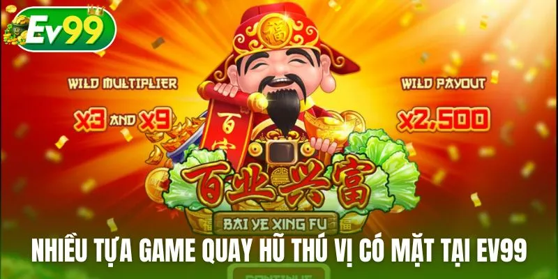 Nhiều tựa game quay hũ thú vị có mặt tại Ev99