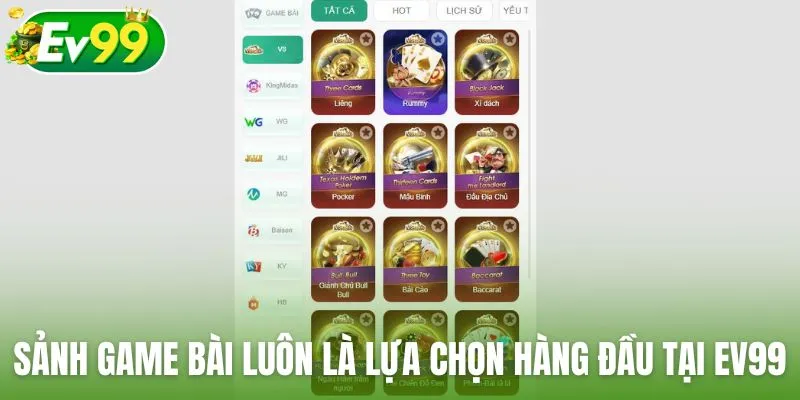 Sảnh game bài luôn là lựa chọn hàng đầu tại nhà cái Ev99