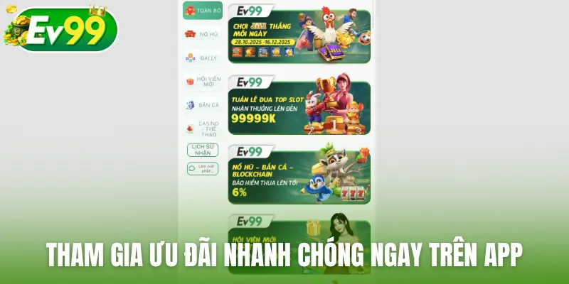 Tham gia ưu đãi nhanh chóng ngay trên app